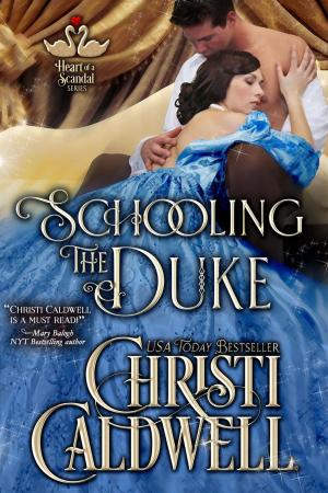 Cover of the book Schooling the Duke by Christi Caldwell, Tessa Dare