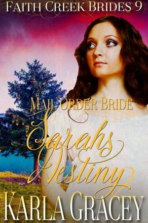 Cover of the book Mail Order Bride - Sarah's Destiny by Priscilla Terry
