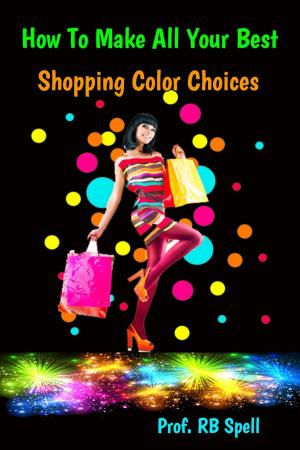 bigCover of the book How to Make All Your Best Shopping Color Choices by 