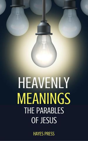 Book cover of Heavenly Meanings - The Parables of Jesus