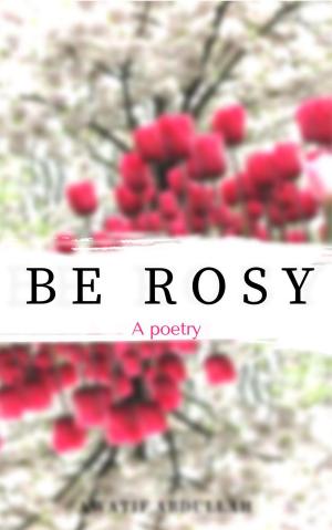 Cover of the book Be Rosy by 謝沅瑾