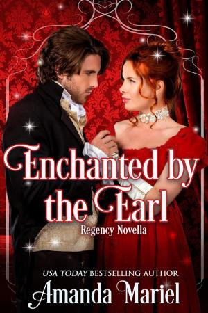 Cover of the book Enchanted by the Earl by Amanda Mariel