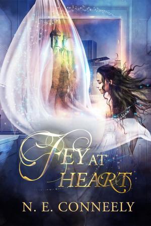 Cover of the book Fey At Heart by N. E. Conneely