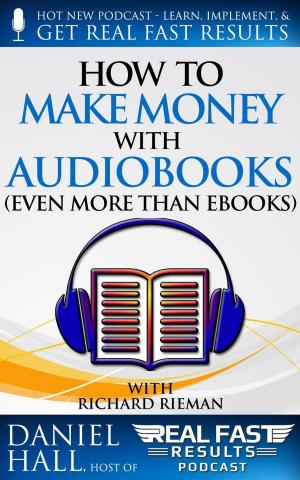 Cover of the book How to Make Money with Audiobooks (Even More Than eBooks) by Susan Palmquist