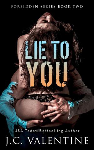 Cover of the book Lie to You by J.C. Valentine