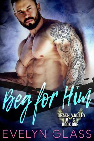 Cover of the book Beg for Him by Evelyn Glass