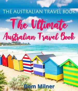 Cover of the book The Australian Travel Book: The Ultimate Australian Travel Book by Recipe This