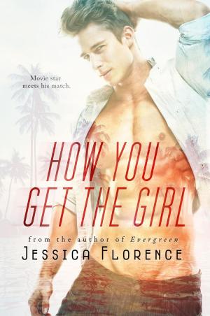 Cover of the book How You Get The Girl by Lillie Lovegarth