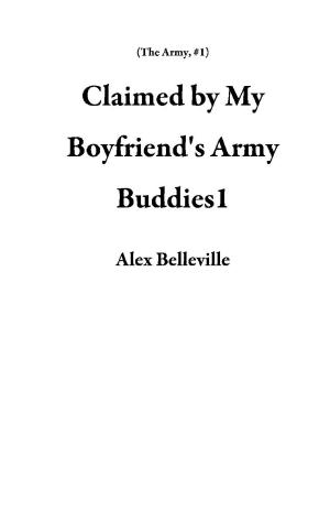 Book cover of Claimed by My Boyfriend's Army Buddies1