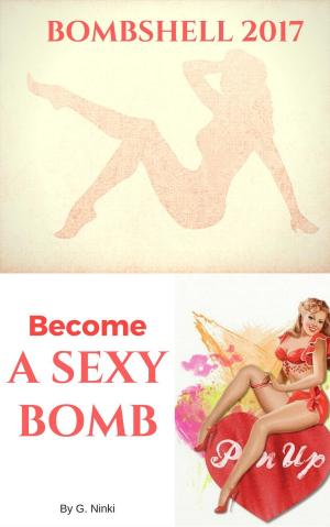 Cover of the book Become a Sexy Bombshell by Vicky Wall