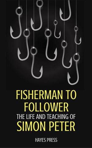 Book cover of Fisherman to Follower: The Life and Teaching of Simon Peter