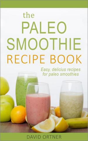 Cover of The Paleo Smoothie Recipe Book: Easy, Delicious Recipes for Paleo Smoothies