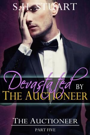 Cover of the book Devastated by The Auctioneer: The Auctioneer, Part 5 by Miranda Lee