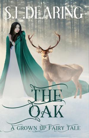 Cover of the book The Oak - A Grown Up Fairy Tale by Sierra Summers