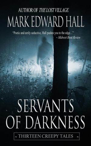 Cover of the book Servants of Darkness (Thirteen Creepy Tales) by Joe DeRouen