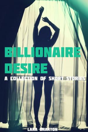 Book cover of Billionaire Desire (A Collection of Short Stories)