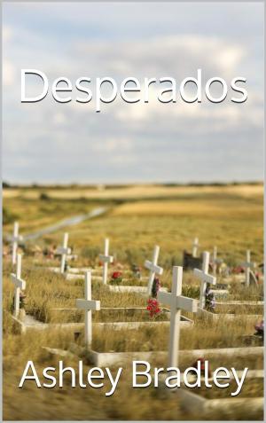Cover of the book Desperados by Ashley Bradley