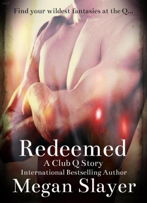 Cover of the book Redeemed by Megan Slayer