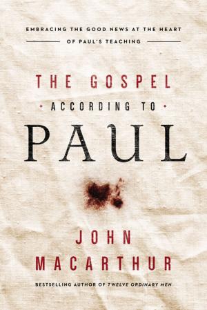 Cover of the book The Gospel According to Paul by John MacArthur
