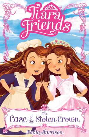 Cover of the book Tiara Friends 1: The Case of the Stolen Crown by Alice Broadway