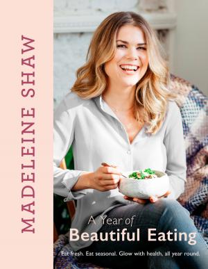 Cover of the book A Year of Beautiful Eating by Brad Kent, Denis Hughes