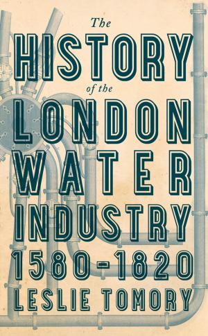 Cover of The History of the London Water Industry, 1580–1820