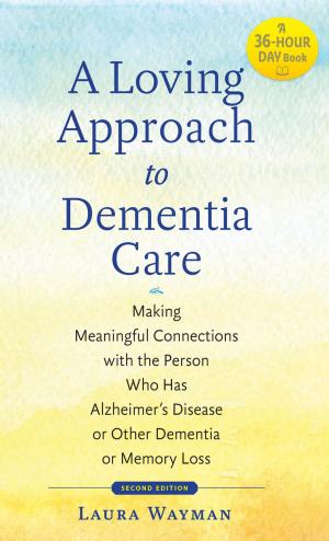 Cover of the book A Loving Approach to Dementia Care by Peter L. Beilenson, MD MPH, Patrick A. McGuire