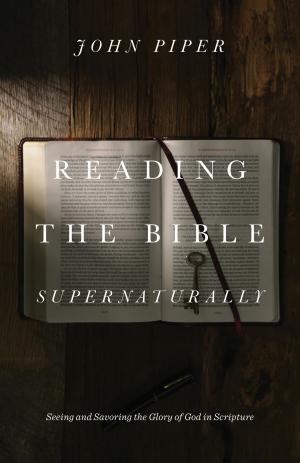 bigCover of the book Reading the Bible Supernaturally by 