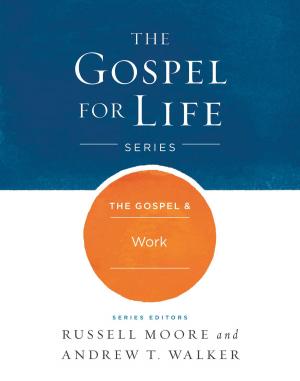 Cover of the book The The Gospel & Work by Diana Davis