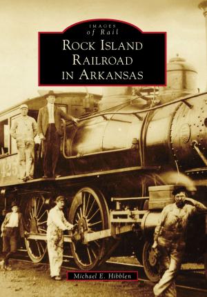 Cover of the book Rock Island Railroad in Arkansas by William R. “Bill” Archer