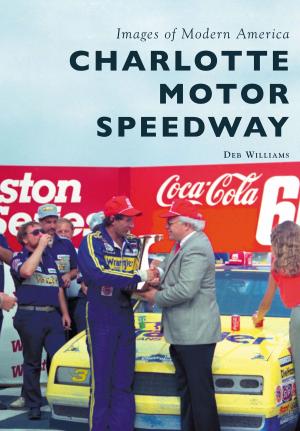 Cover of the book Charlotte Motor Speedway by Roberta Kossoff, Annette Henkin Landau