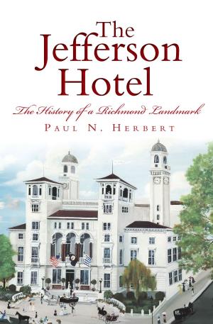 Cover of the book The Jefferson Hotel: The History of a Richmond Landmark by Patti Light