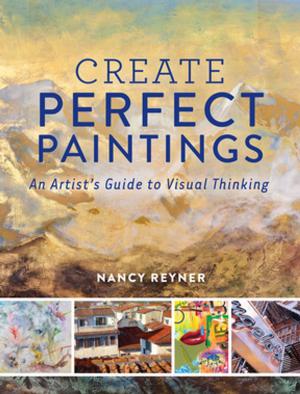 Cover of the book Create Perfect Paintings by Tony Worobiec
