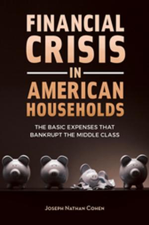 Cover of the book Financial Crisis in American Households: The Basic Expenses That Bankrupt the Middle Class by 