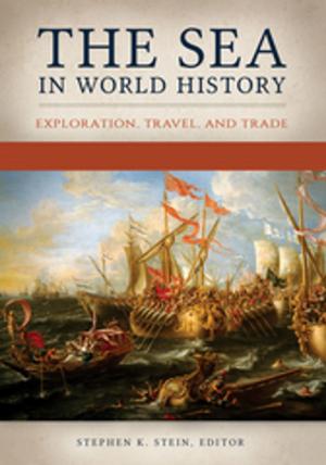 Cover of the book The Sea in World History: Exploration, Travel, and Trade [2 volumes] by Justine J. Reel Ph.D.