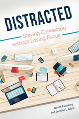 Cover of the book Distracted: Staying Connected without Losing Focus by Lew Freedman