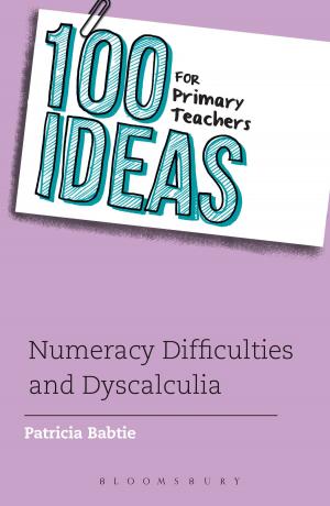 Cover of the book 100 Ideas for Primary Teachers: Numeracy Difficulties and Dyscalculia by Geoffrey Trease