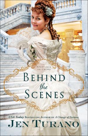 Cover of the book Behind the Scenes (Apart From the Crowd Book #1) by Clayton King