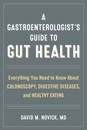 Cover of the book A Gastroenterologist’s Guide to Gut Health by William McGrew