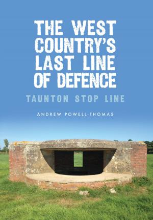 Cover of the book The West Country's Last Line of Defence by Aubrey Burl