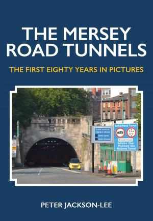 Cover of the book The Mersey Road Tunnels by David C. Ramzan