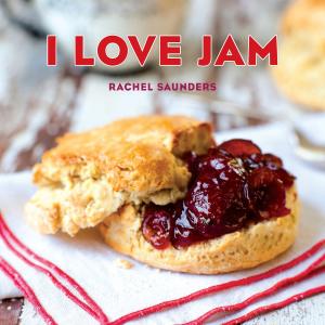 Cover of the book I Love Jam by Rachel Saunders