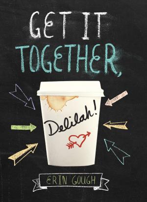 Cover of the book Get It Together, Delilah! by Elinor Klivans