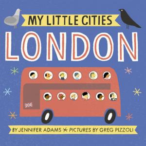 Cover of the book My Little Cities: London by Pantone, LLC, E. P. Cutler, Julien Tomasello, Leatrice Eiserman
