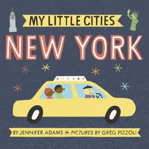 Cover of the book My Little Cities: New York by Pantone, LLC, E. P. Cutler, Julien Tomasello, Leatrice Eiserman