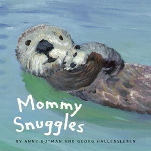 Cover of the book Mommy Snuggles by Willa Cather