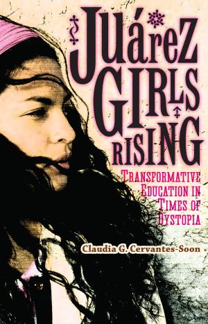 Cover of the book Juárez Girls Rising by Lisa Leitz