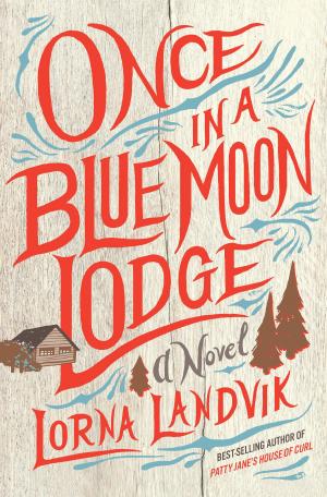 Cover of the book Once in a Blue Moon Lodge by Ericka Beckman