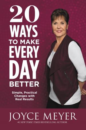 Cover of the book 20 Ways to Make Every Day Better by Anthony DeStefano