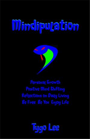 bigCover of the book Mindipulation: Personal Growth: Positive Mind Shifting: Reflections on Daily Living: Be Free: Be You: Enjoy Life by 